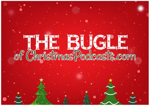 The Bugle of ChristmasPodcasts.com